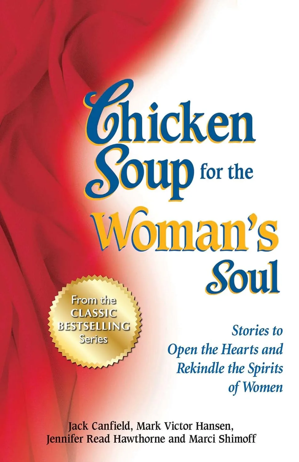 Cover of Chicken Soup for the Woman's Soul: Stories to Open the Hearts and Rekindle the Spirits of Women