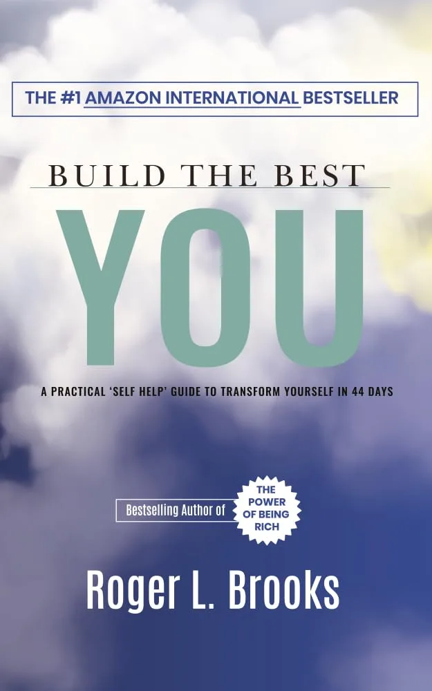 Cover of Build The Best You: A Practical 'Self Help' Guide To Transform Yourself In 44 Days