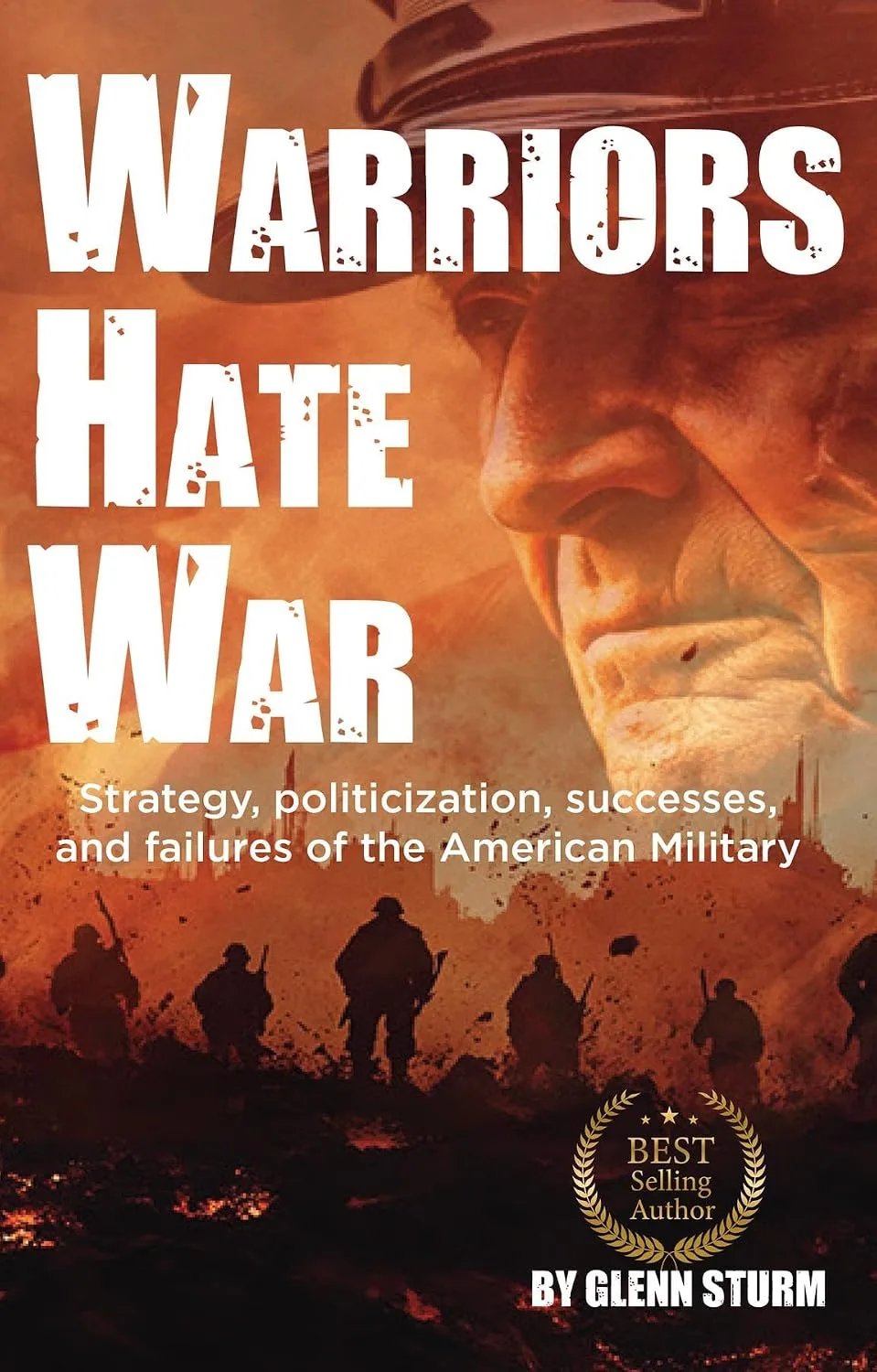 Cover of Warriors Hate War: Strategy, politicization, successes, and failures of the US Military