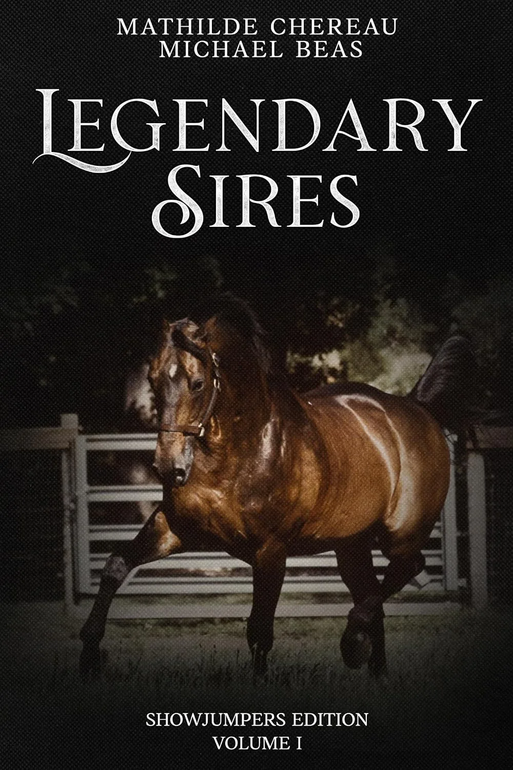 Cover of Legendary Sires: Showjumpers Edition, Volume I