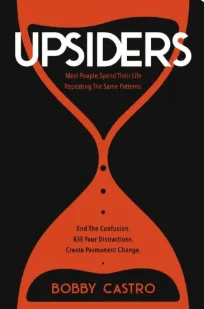 Cover of UPSIDERS: End the confusion, kill your distractions & create permanent change